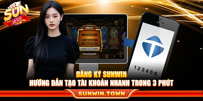 Đăng Ký Sunwin – Hướng Dẫn Tạo Tài Khoản Nhanh Trong 3 Phút