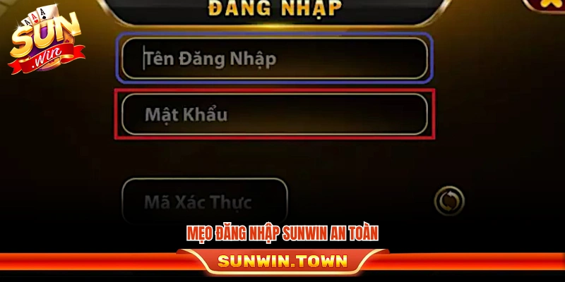 Mẹo để đăng nhập Sunwin an toàn và tránh rủi ro